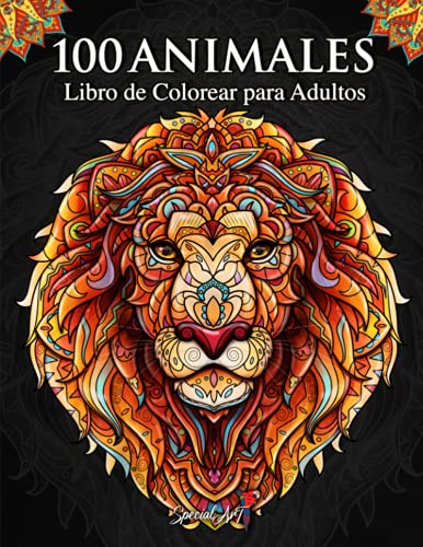 100 Animales – Libro de Colorear para Adultos: Relájate y fomenta la creatividad con más de 100 Páginas para colorear con fantásticos Animales con ... Versión) (Animales con Mandalas de Colorear)