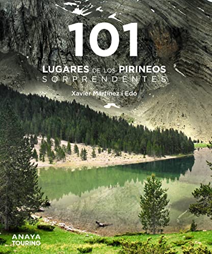 101 Lugares de los Pirineos sorprendentes (GUIAS SINGULARES)
