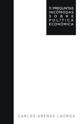 11 Preguntas incómodas sobre Política Económica