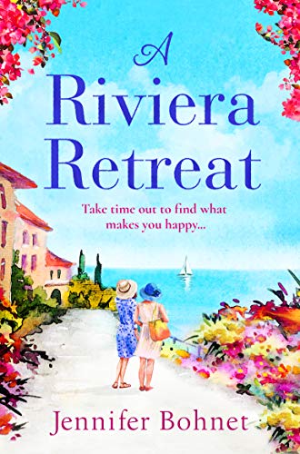 A Riviera Retreat: An uplifting, escapist read set on the French Riviera (English Edition)