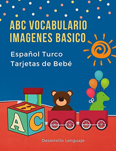 ABC Vocabulario Imagenes Basico Español Turco Tarjetas de Bebé: Fáciles learning flashcards first words de phonics alfabeto juegos. Libros infantiles ... imaginario diccionario en imagenes.