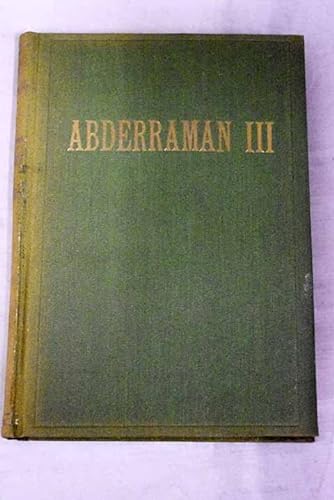 ABDERRAMAN III. Primer Califa de Occidente