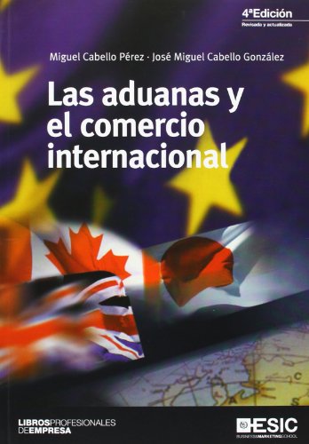 Aduanas y el comercio internacional, Las (4ª ed.) (Libros profesionales)