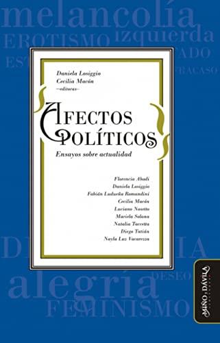 Afectos políticos. Ensayos sobre actualidad (Filosofía y Teoría Políticas)