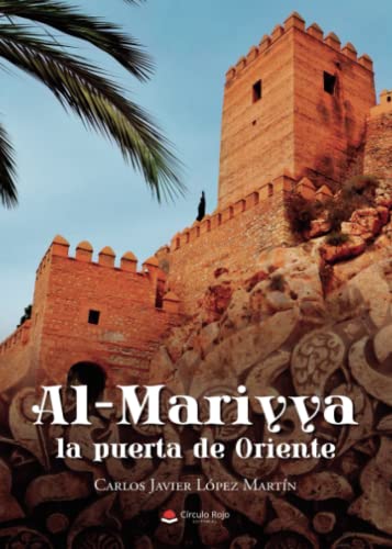 Al-Mariyya, la puerta de Oriente (SIN COLECCION)