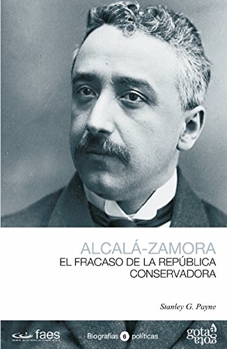 Alcalá-Zamora (Biografías Políticas)