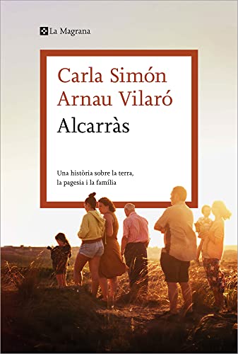 Alcarràs: Una història sobre la terra, la pagesia i la família (Otros - La Magrana)