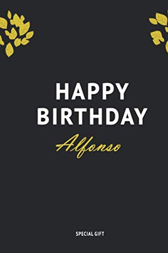 Alfonso, Happy Birthday: Custom Happy Birthday Notebook ( Gift for you, 100 pages, 6x9 )