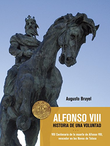 Alfonso VIII: Historia de una voluntad