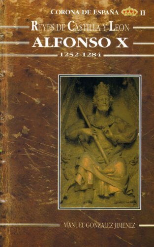 Alfonso X el Sabio. Historia de un reinado (1252-1284) (Estudios históricos La Olmeda)