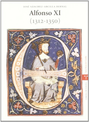Alfonso XI (1312-1350) (Estudios Históricos La Olmeda)