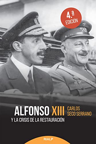 Alfonso XIII y La Crisis De La Restauración (Historia y biografías)