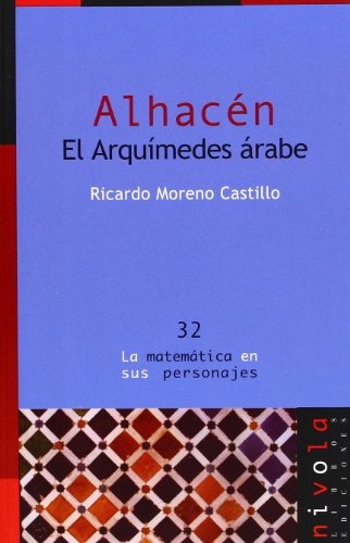ALHACÉN. El Arquímedes árabe.: 32 (La matemática en sus personajes)