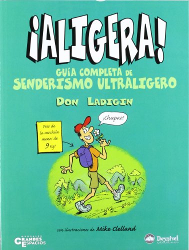 ¡Aligera!: guía completa de senderismo ultraligero (SIN COLECCION)