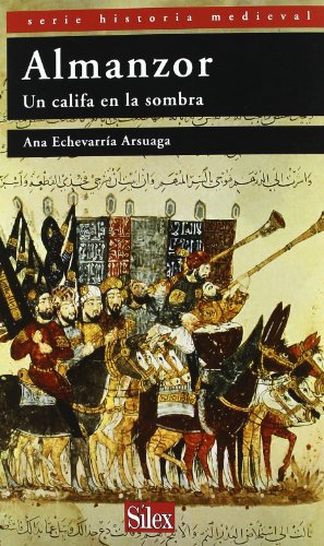 Almanzor: Un califa en la sombra (Serie Historia Medieval)