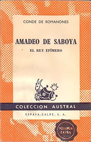 Amadeo de Saboya. El rey efímero. (España y los orígenes de la guerra francop...