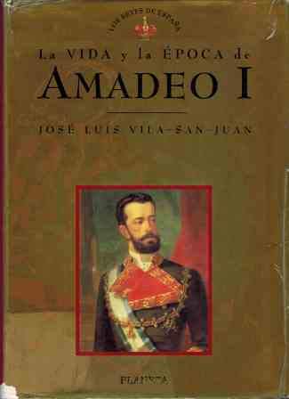 Amadeo I la vida y la epoca