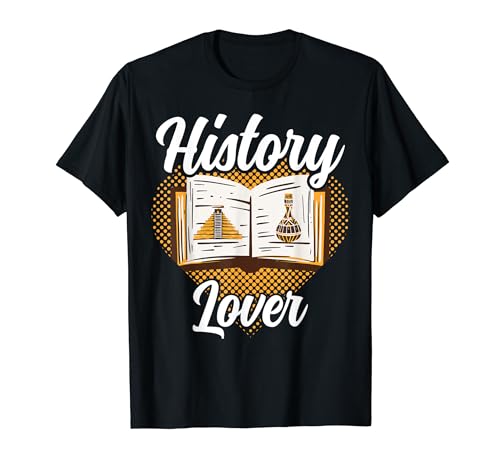 Amante De La Historia Historiador Histórico Profesor Camiseta