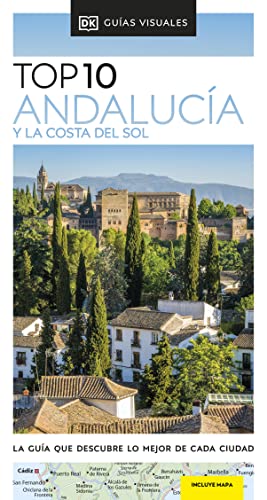 Andalucía y la Costa del Sol (Guías Visuales TOP 10): La guía que descubre lo mejor de cada ciudad (Guías de viaje)