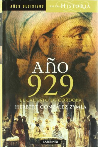 Año 929 El califato de Córdoba: Abd Al Rahman III de Córdoba (Años Decisivos de la Historia)