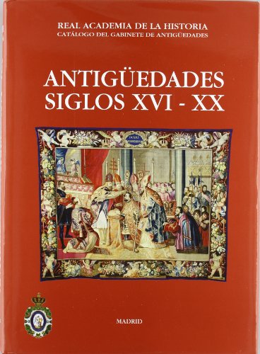 Antigüedades siglos XVI - XX. (Catálogos. I. Antigüedades.)