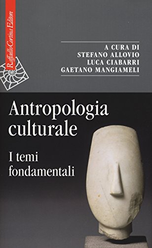 Antropologia culturale. I temi fondamentali (Saggi)