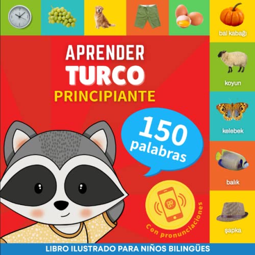 Aprender turco - 150 palabras con pronunciación - Principiante: Libro ilustrado para niños bilingües