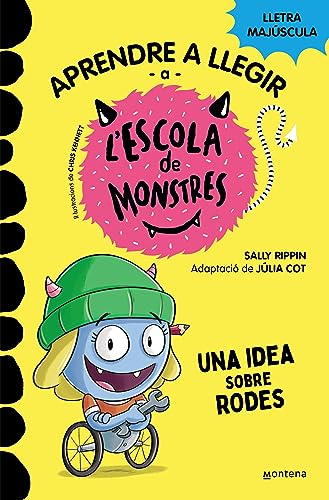 Aprendre a llegir a l'Escola de Monstres 12 - Una idea sobre rodes: Amb lletra MAJÚSCULA (Llibres per a nens a partir de 5 anys) (Montena)