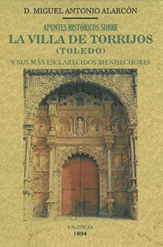 Apuntes históricos sobre la villa de Torrijos (Toledo) y sus más esclarecidos bienhechores (HISTORIA)