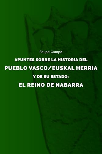 Apuntes sobre la Historia del Pueblo Vasco/Euskal Herria y de su Estado: el Reino de Nabarra