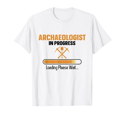 Arqueólogo en progreso Arqueología Artefacto Camiseta