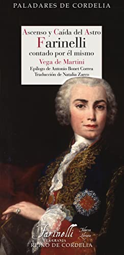 Ascenso y caída del astro Farinelli contado por el mismo: 16 (PALADARES DE CORDELIA)