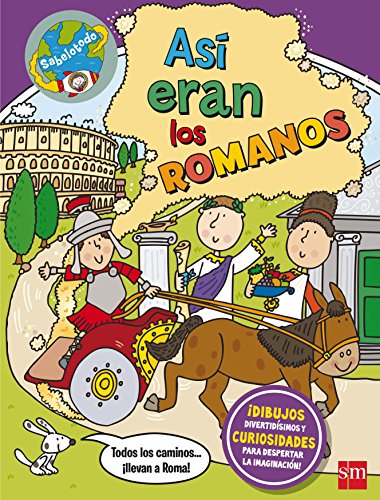 Así eran los romanos (Sabelotodo)