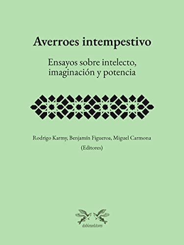 Averroes intempestivo: Ensayos sobre intelecto, imaginación y potencia