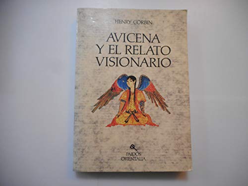 Avicena y el relato visionario: Estudio sobre el ciclo de los relatos avicenianos: 1 (Orientalia)