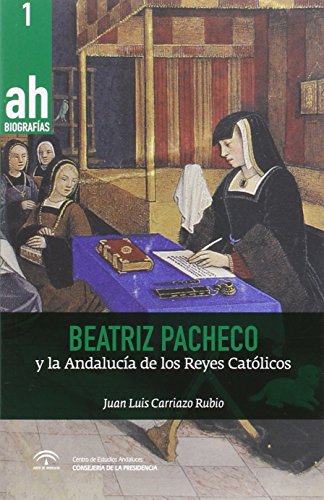Beatriz Pacheco y la Andalucía de los Reyes Católicos (Biografías AH)