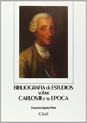 Bibliografía de estudios sobre Carlos III y su época (SIN COLECCION)