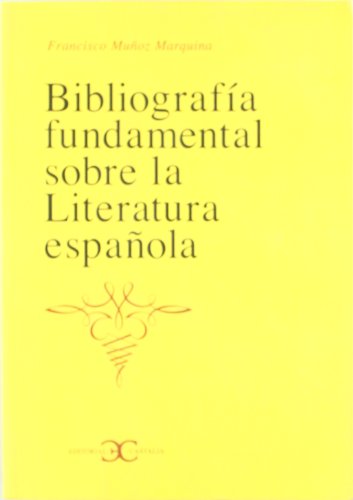 Bibliografía fundamental sobre la Literatura española . (CASTALIA INSTRUMENTA)