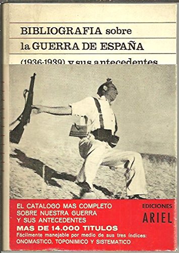 BIBLIOGRAFIA GENERAL SOBRE LA GUERRA DE ESPAÑA (1936-1939) Y SUS ANTECEDENTES HISTORICOS. FUENTES PARA LA HISTORIA CONTEMPORANEA DE ESPAÑA.