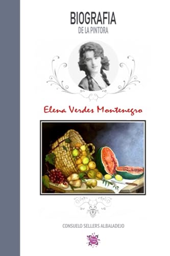 Biografía de la pintora Elena Verdes Montenegro