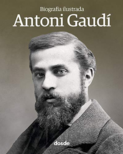Biografía Ilustrada de Antoni Gaudí (Español) (Serie Biografías)