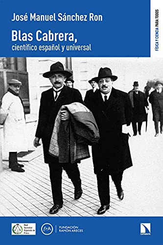 Blas Cabrera, científico español y universal: 6 (FISICA Y CIENCIA PARA TODOS)