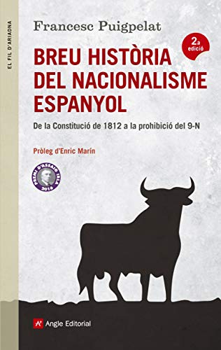Breu Història Del Nacionalisme Espanyol: De la Constitució de 1812 a la prohibició del 9N: 94 (El fil d'Ariadna)