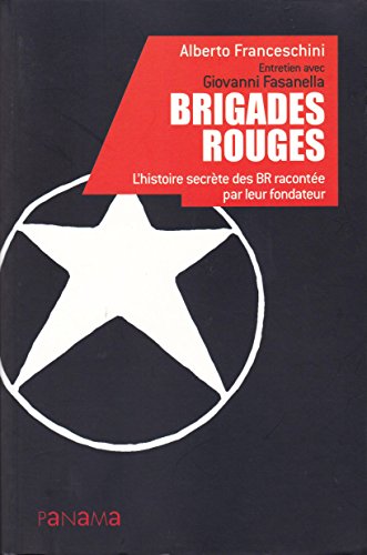 Brigades rouges: L'histoire secrète des BR racontée par leur fondateur