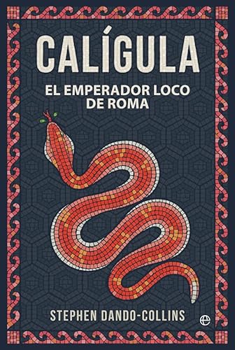 Calígula: El emperador loco de Roma (Historia)