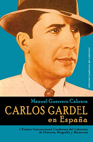 Carlos Gardel en España: 7 (ANAQUEL DE HISTORIA)