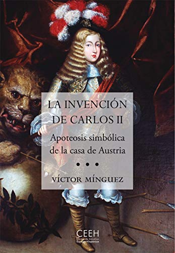 Carlos II: El rey y su entorno cortesano. (Los Austrias)