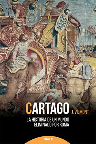 Cartago. La historia de un mundo eliminado por Roma.
