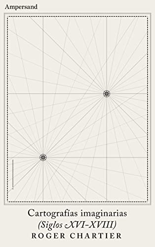 Cartografías imaginarias (siglos XVI-XVIII): 7 (Fuera de Serie)