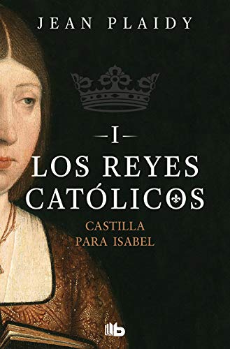 Castilla para Isabel (Los Reyes Católicos 1) (Ficción)